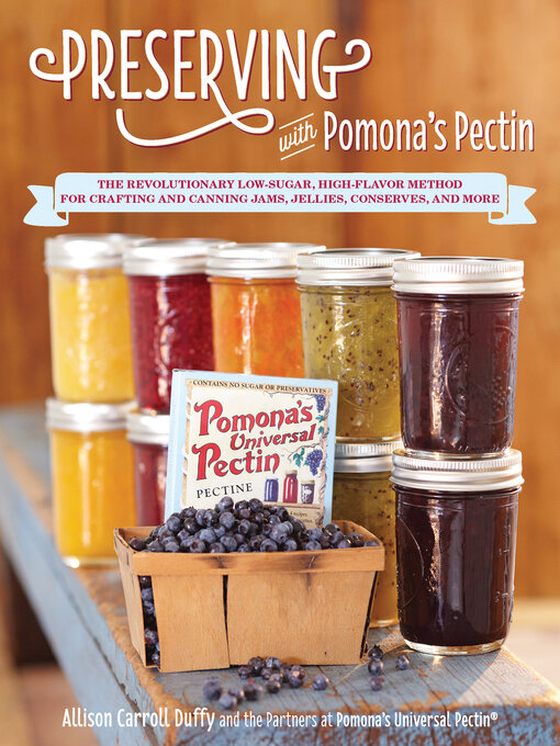 Title details for Preserving with Pomona's Pectin by Allison Carroll Duffy - Available